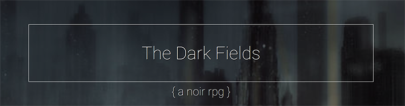 The Dark Fields